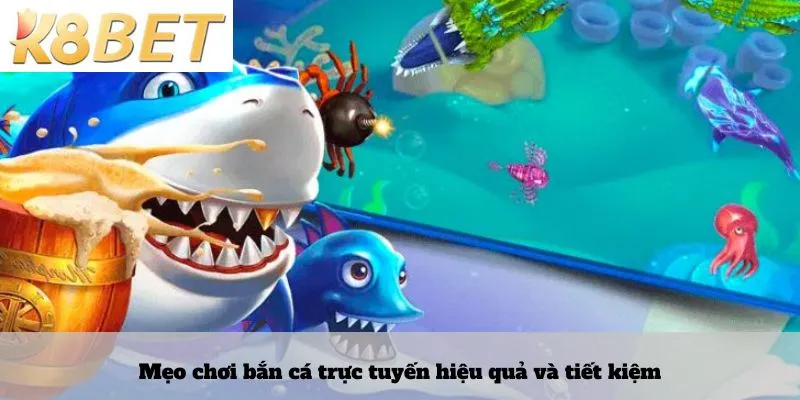 Mẹo chơi bắn cá trực tuyến hiệu quả và tiết kiệm