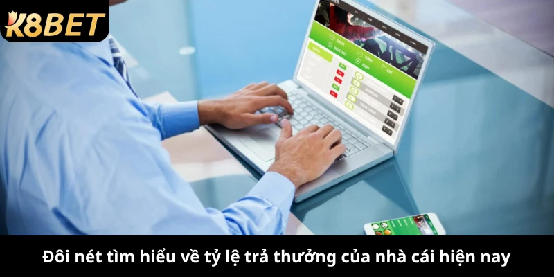 Đôi nét tìm hiểu về tỷ lệ trả thưởng của nhà cái hiện nay