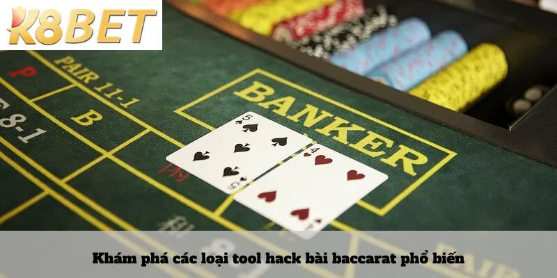 Khám phá các loại tool hack bài baccarat phổ biến